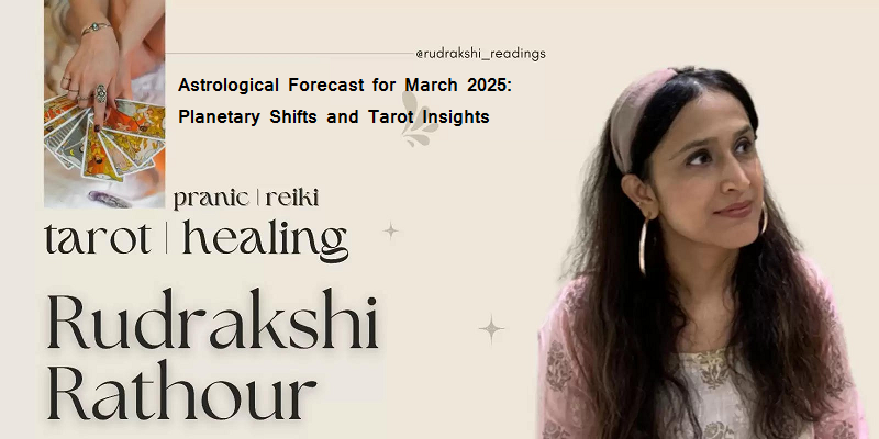 March 2025: Astrological Insights and Tarot Predictions for Each Zodiac Sign