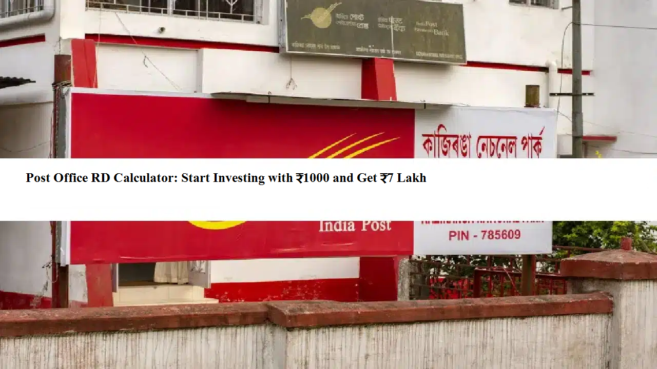 Post Office RD Calculator: Start Investing with ₹1000 and Get ₹7 Lakh