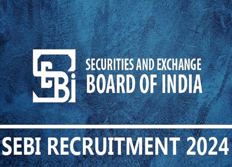 SEBI Recruitment 2024: Registration begins for vacancies with salary of Rs 1.49 lakh per month, check eligibility and other details here