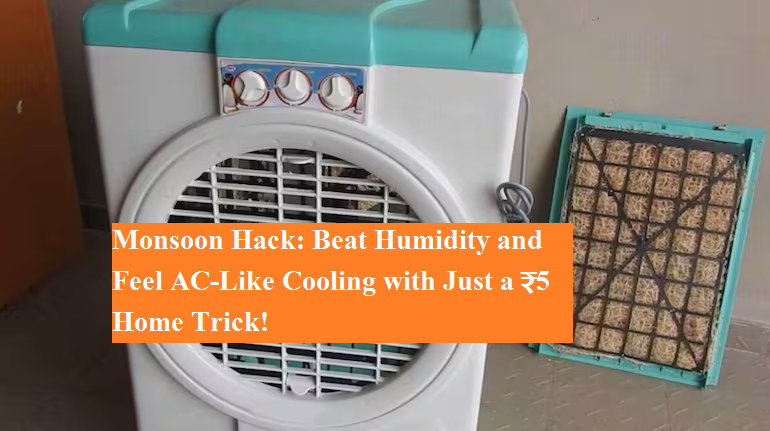 Monsoon Hack: Beat Humidity and Feel AC-Like Cooling with Just a ₹5 Home Trick!