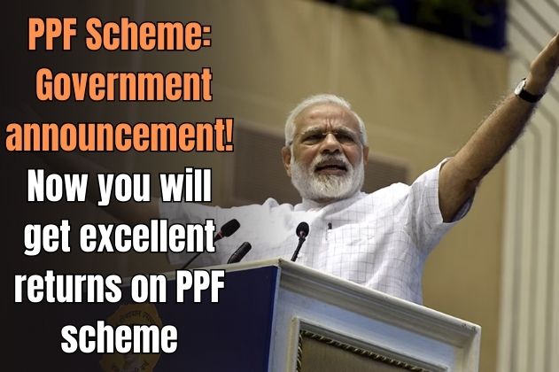 PPF Scheme: Government announcement! Now you will get excellent returns on PPF scheme, check immediately